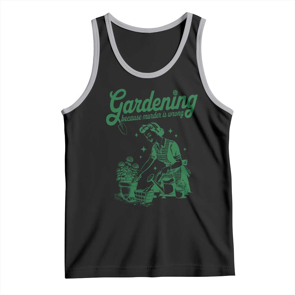 Funny Gardening Because Murder Is Wrong Tank Top Plant Lady TS11 Black Athletic Heather Print Your Wear