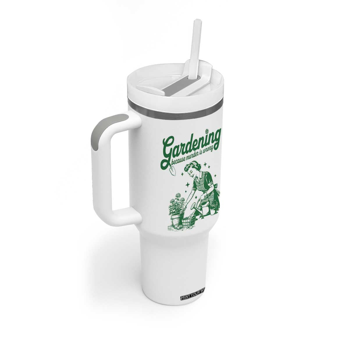 Funny Gardening Because Murder Is Wrong Tumbler With Handle Plant Lady TS11 Print Your Wear