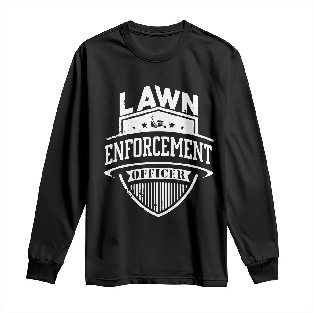 Funny The Lawn Enforcement Officer Long Sleeve Shirt Gardening Lawn Mower Father's Day TS11 Black Print Your Wear
