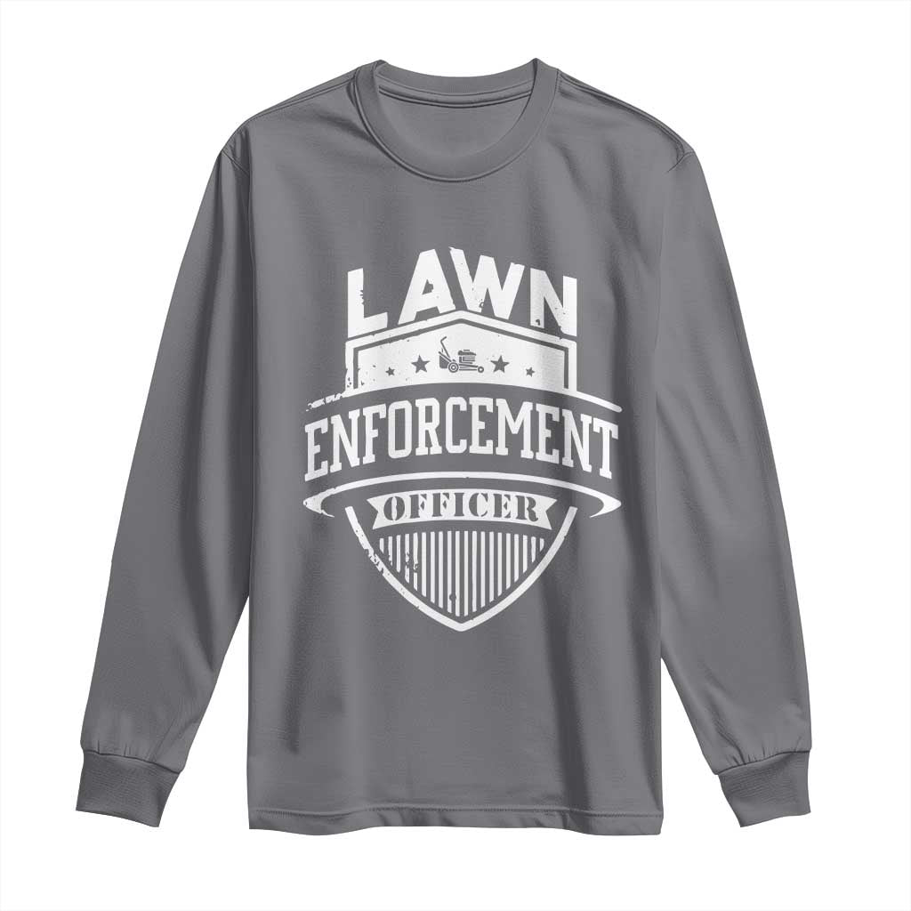 Funny The Lawn Enforcement Officer Long Sleeve Shirt Gardening Lawn Mower Father's Day TS11 Charcoal Print Your Wear