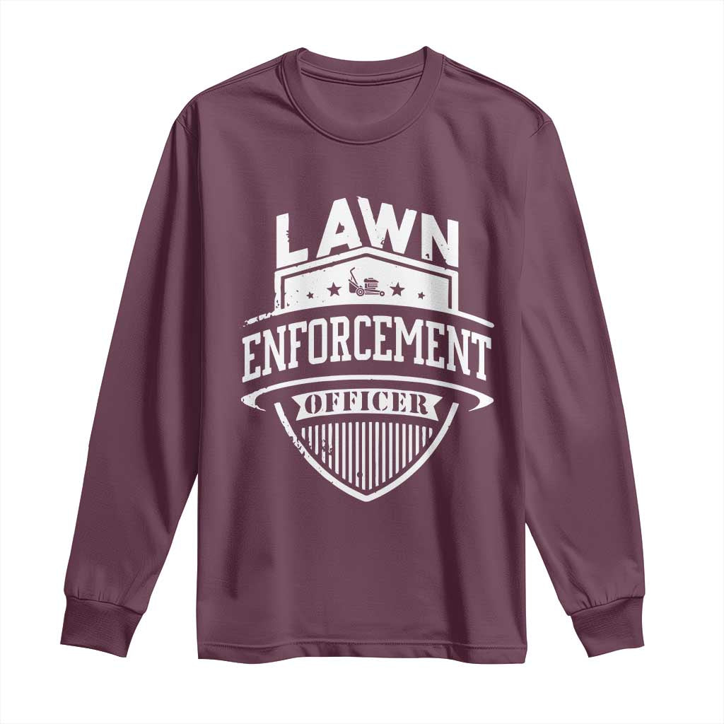 Funny The Lawn Enforcement Officer Long Sleeve Shirt Gardening Lawn Mower Father's Day TS11 Maroon Print Your Wear