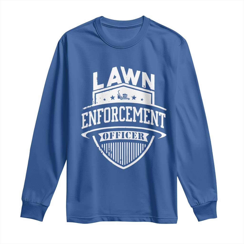 Funny The Lawn Enforcement Officer Long Sleeve Shirt Gardening Lawn Mower Father's Day TS11 Royal Blue Print Your Wear