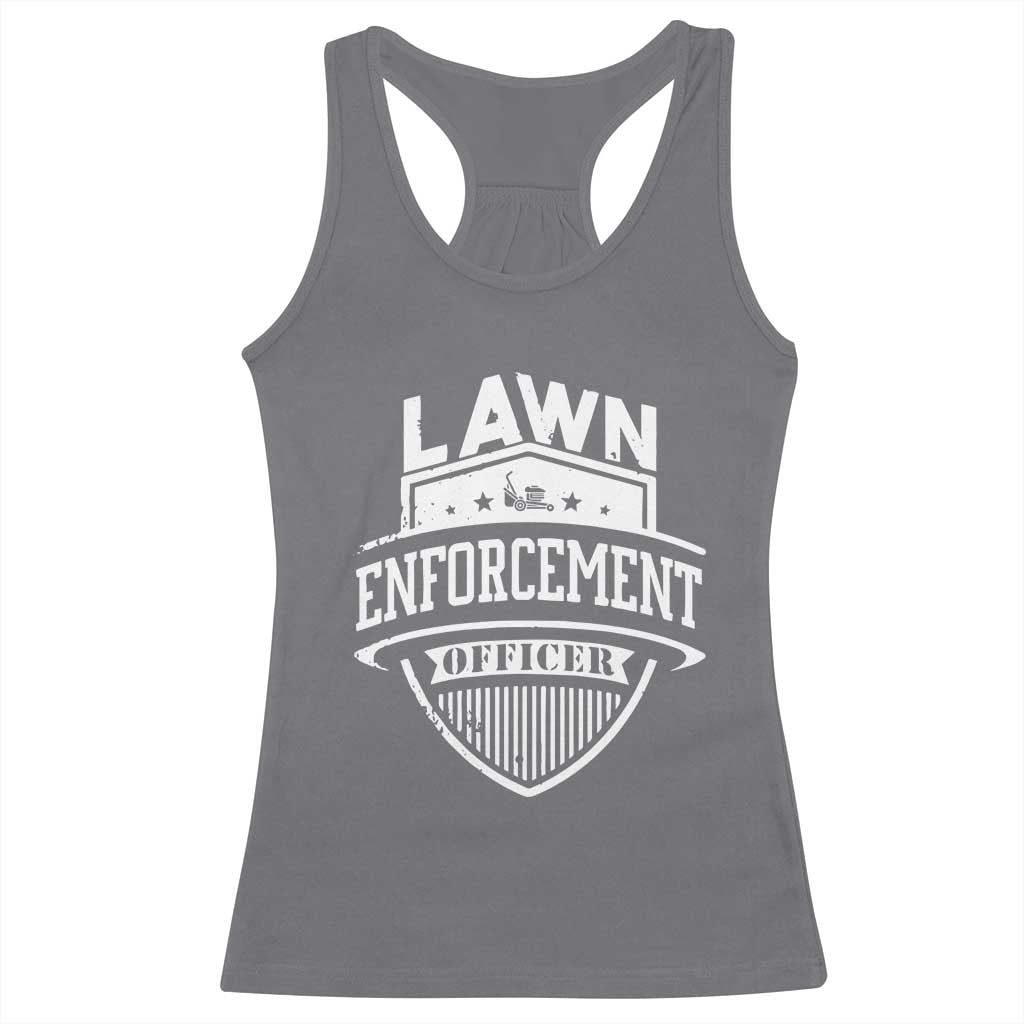 Funny The Lawn Enforcement Officer Racerback Tank Top Gardening Lawn Mower Father's Day TS11 Charcoal Print Your Wear