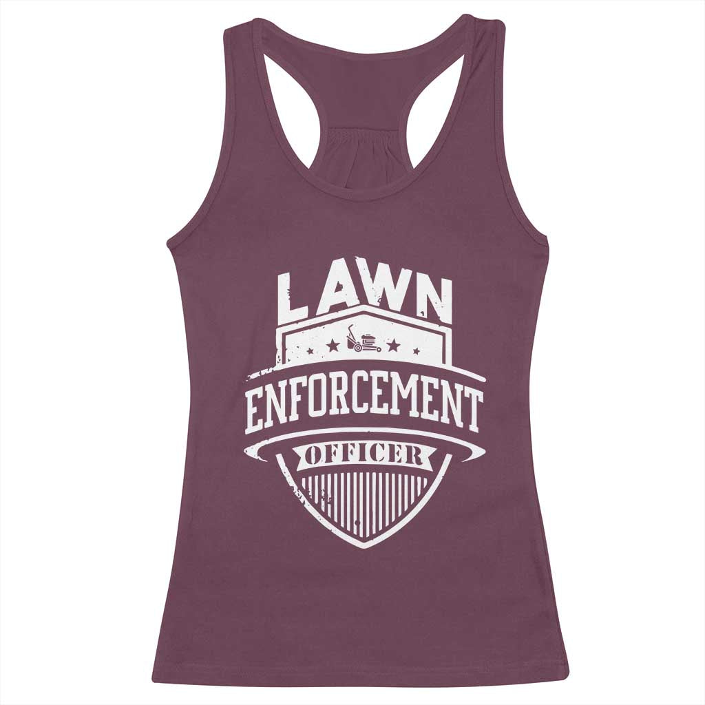 Funny The Lawn Enforcement Officer Racerback Tank Top Gardening Lawn Mower Father's Day TS11 Maroon Print Your Wear