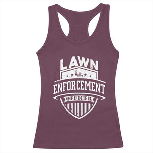 Funny The Lawn Enforcement Officer Racerback Tank Top Gardening Lawn Mower Father's Day TS11 Maroon Print Your Wear