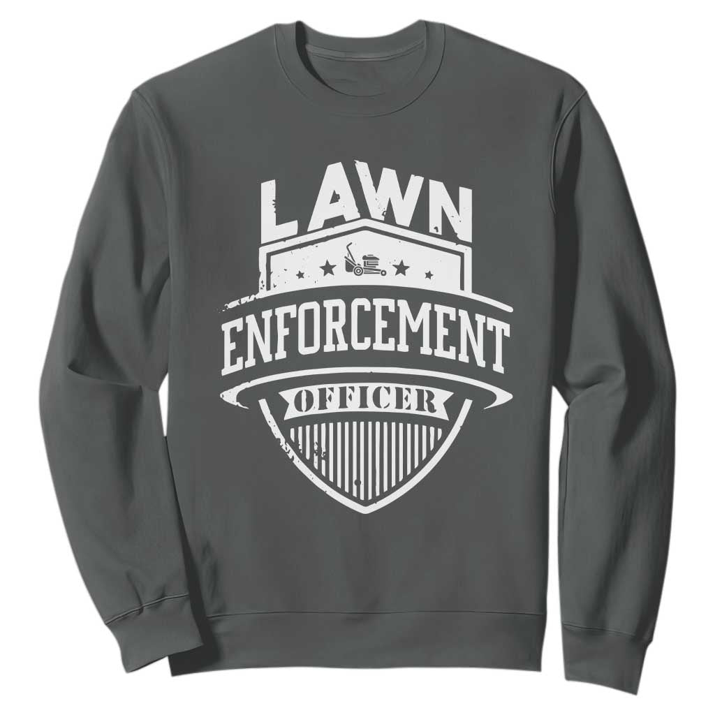 Funny The Lawn Enforcement Officer Sweatshirt Gardening Lawn Mower Father's Day TS11 Dark Heather Print Your Wear