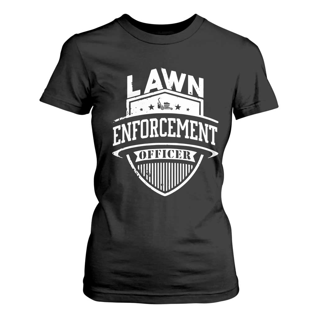Funny The Lawn Enforcement Officer T Shirt For Women Gardening Lawn Mower Father's Day TS11 Black Print Your Wear