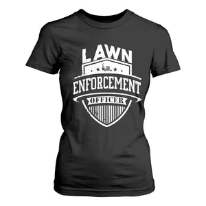 Funny The Lawn Enforcement Officer T Shirt For Women Gardening Lawn Mower Father's Day TS11 Black Print Your Wear