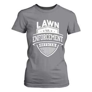 Funny The Lawn Enforcement Officer T Shirt For Women Gardening Lawn Mower Father's Day TS11 Charcoal Print Your Wear