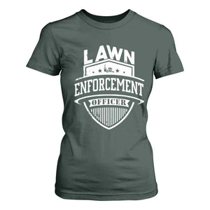 Funny The Lawn Enforcement Officer T Shirt For Women Gardening Lawn Mower Father's Day TS11 Dark Forest Green Print Your Wear