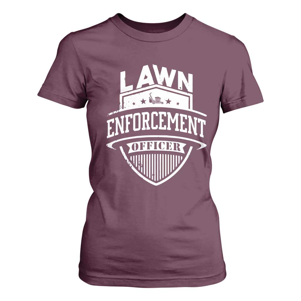 Funny The Lawn Enforcement Officer T Shirt For Women Gardening Lawn Mower Father's Day TS11 Maroon Print Your Wear