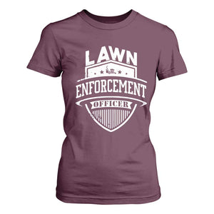 Funny The Lawn Enforcement Officer T Shirt For Women Gardening Lawn Mower Father's Day TS11 Maroon Print Your Wear