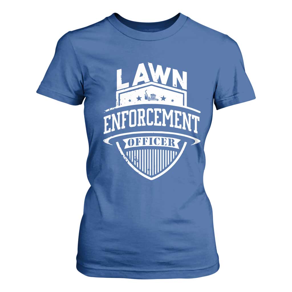 Funny The Lawn Enforcement Officer T Shirt For Women Gardening Lawn Mower Father's Day TS11 Royal Blue Print Your Wear
