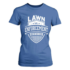 Funny The Lawn Enforcement Officer T Shirt For Women Gardening Lawn Mower Father's Day TS11 Royal Blue Print Your Wear