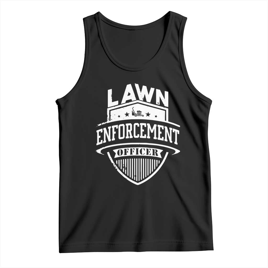 Funny The Lawn Enforcement Officer Tank Top Gardening Lawn Mower Father's Day TS11 Black Print Your Wear