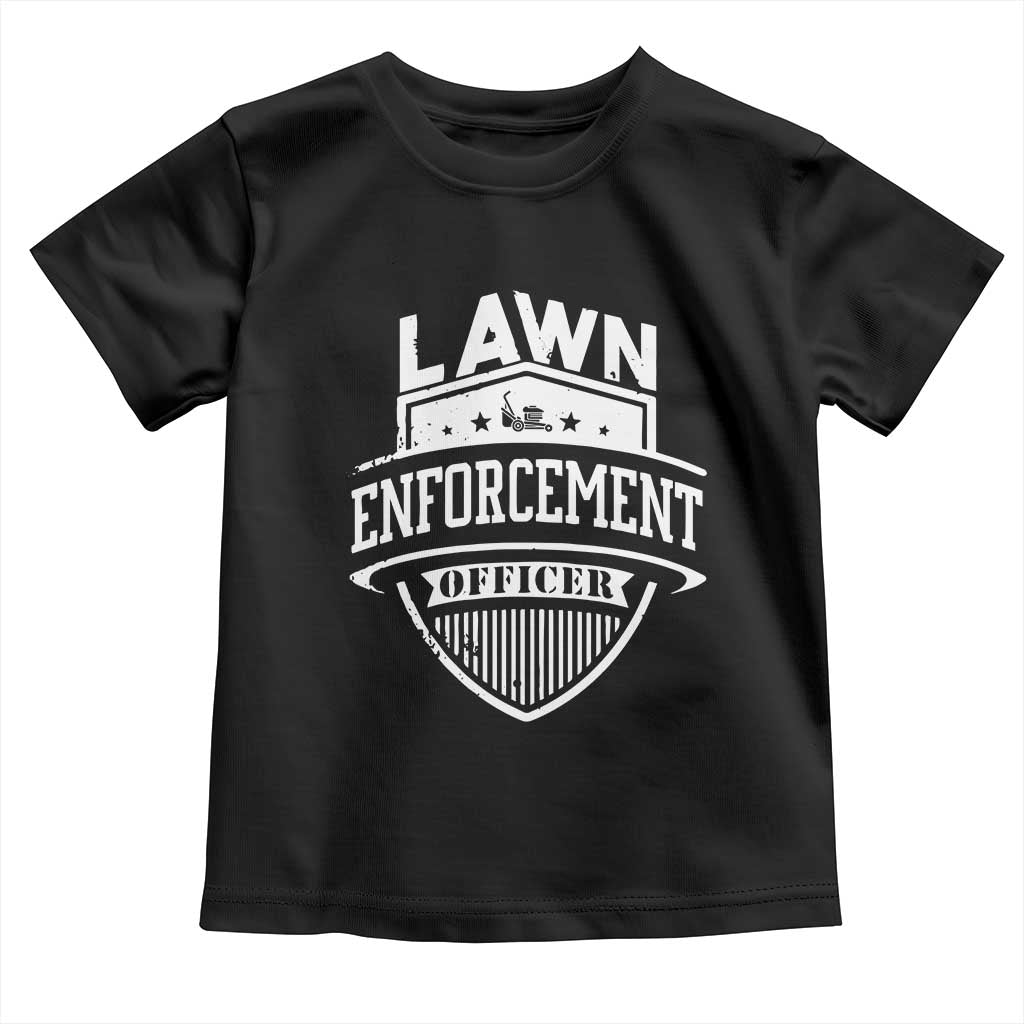 Funny The Lawn Enforcement Officer Toddler T Shirt Gardening Lawn Mower Father's Day TS11 Black Print Your Wear