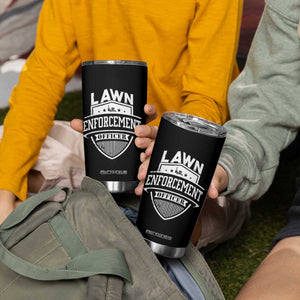 Funny The Lawn Enforcement Officer Tumbler Cup Gardening Lawn Mower Father's Day TS11 Print Your Wear