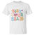 Funny Special Education Teacher T Shirt Kiss Your Brain Retro Groove Flower Star TS11 White Print Your Wear