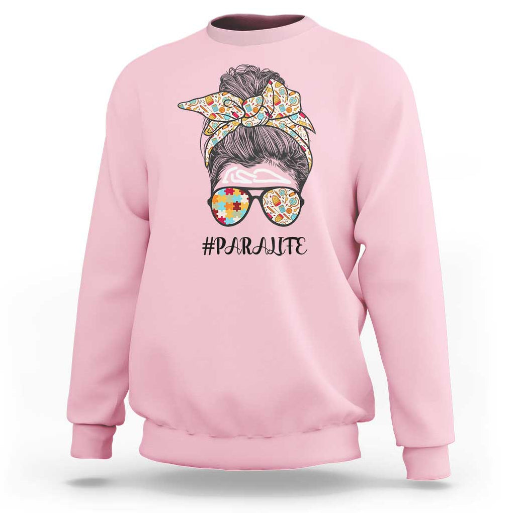 Paraprofessional Teacher Sweatshirt Para Life Messy Bun Sunglasses School Supplies TS11 Light Pink Print Your Wear