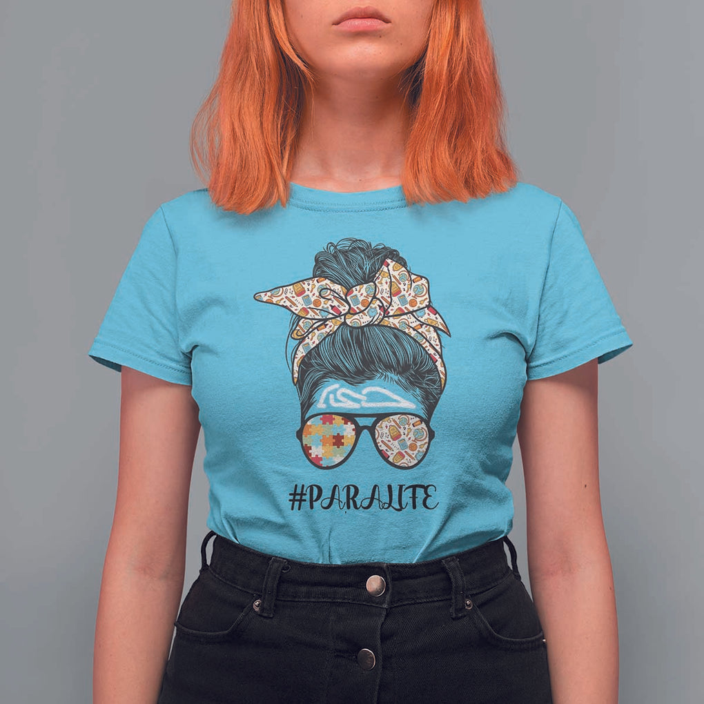 Paraprofessional Teacher T Shirt For Women Para Life Messy Bun Sunglasses School Supplies TS11 Sky Print Your Wear