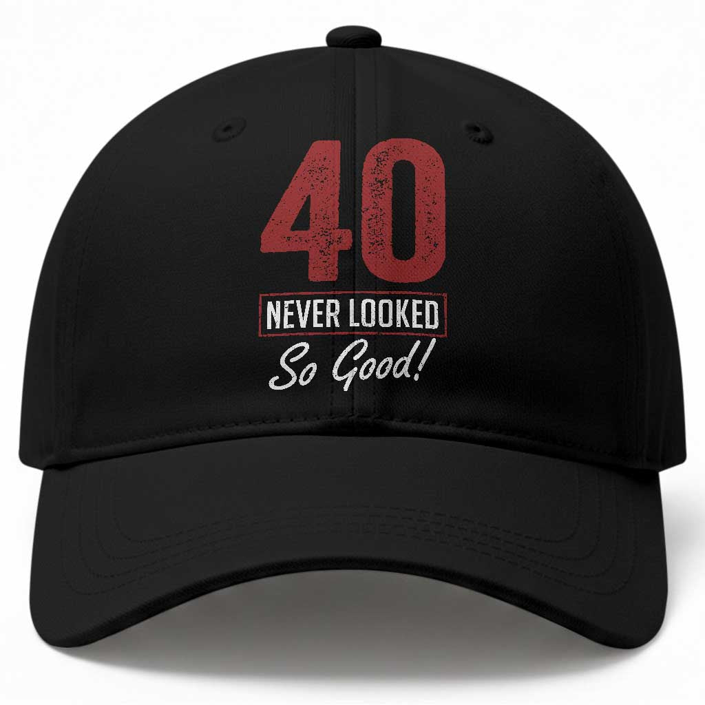 40 Never Looked So Good Funny 40th Birthday Baseball Cap TS11 Print Your Wear