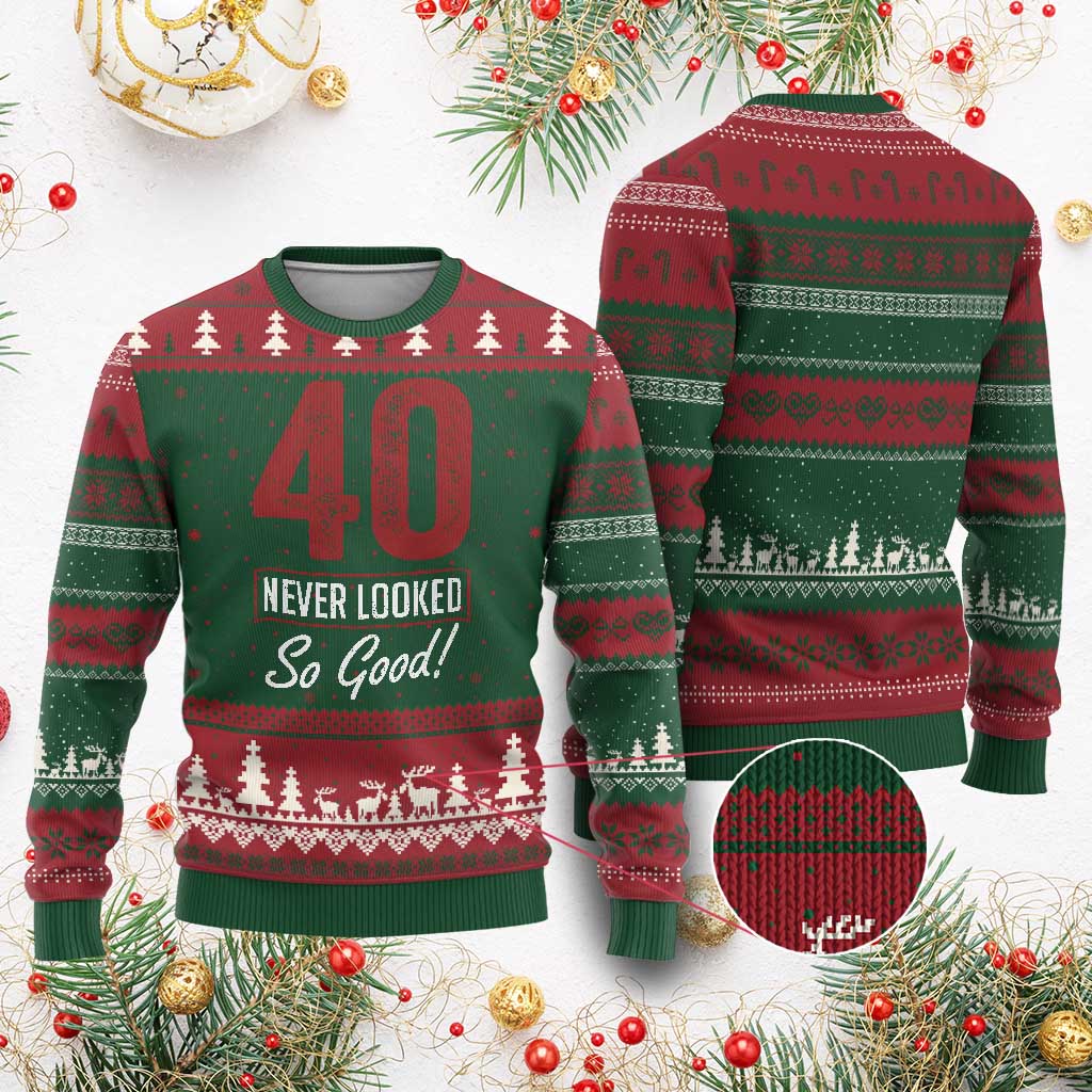 40 Never Looked So Good Funny 40th Birthday Ugly Christmas Sweater