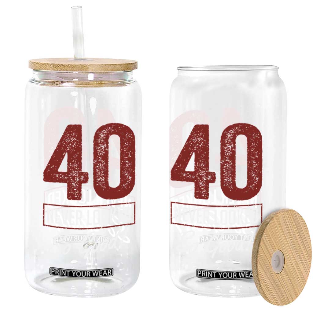 40 Never Looked So Good Funny 40th Birthday Glass Can