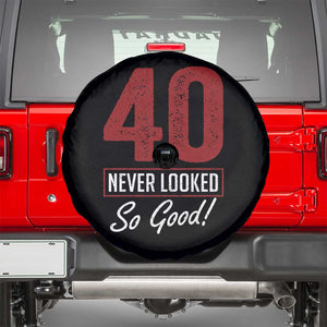 40 Never Looked So Good Funny 40th Birthday Spare Tire Cover