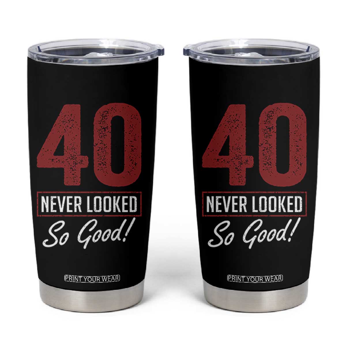40 Never Looked So Good Funny 40th Birthday Tumbler Cup