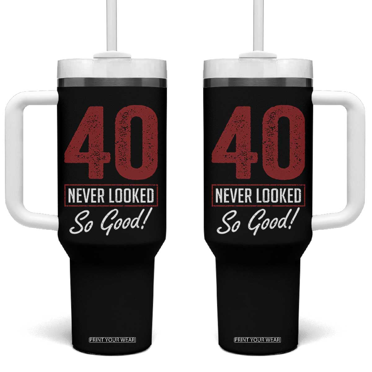 40 Never Looked So Good Funny 40th Birthday Tumbler With Handle