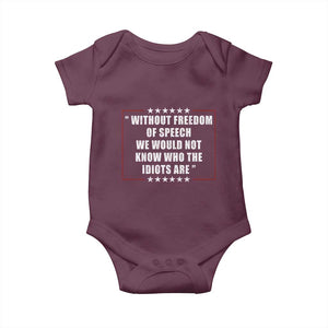 Without Freedom Of Speech We Would Not Know Who The Idiots Are Baby Onesie First Amendment Humor