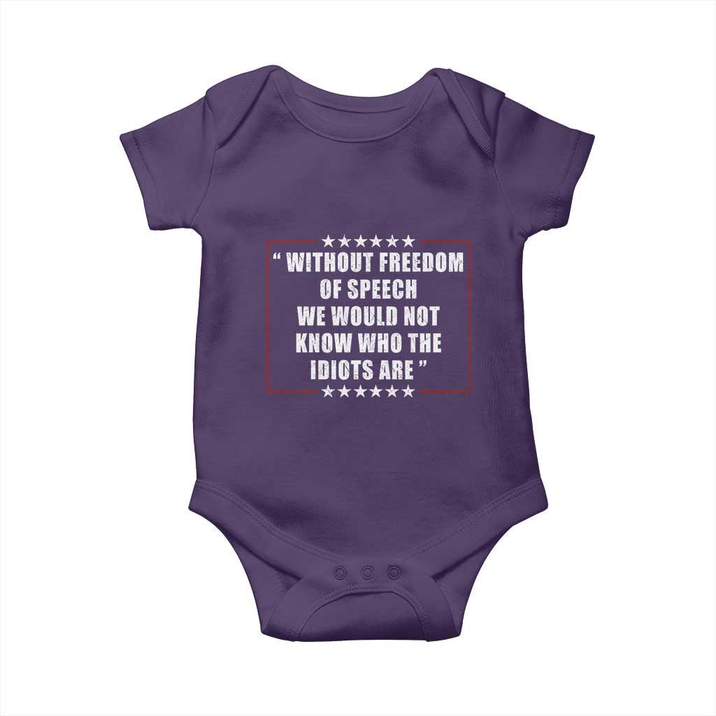 Without Freedom Of Speech We Would Not Know Who The Idiots Are Baby Onesie First Amendment Humor