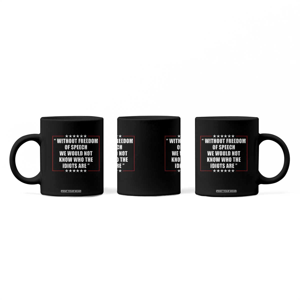 Without Freedom Of Speech We Would Not Know Who The Idiots Are Coffee Mug First Amendment Humor
