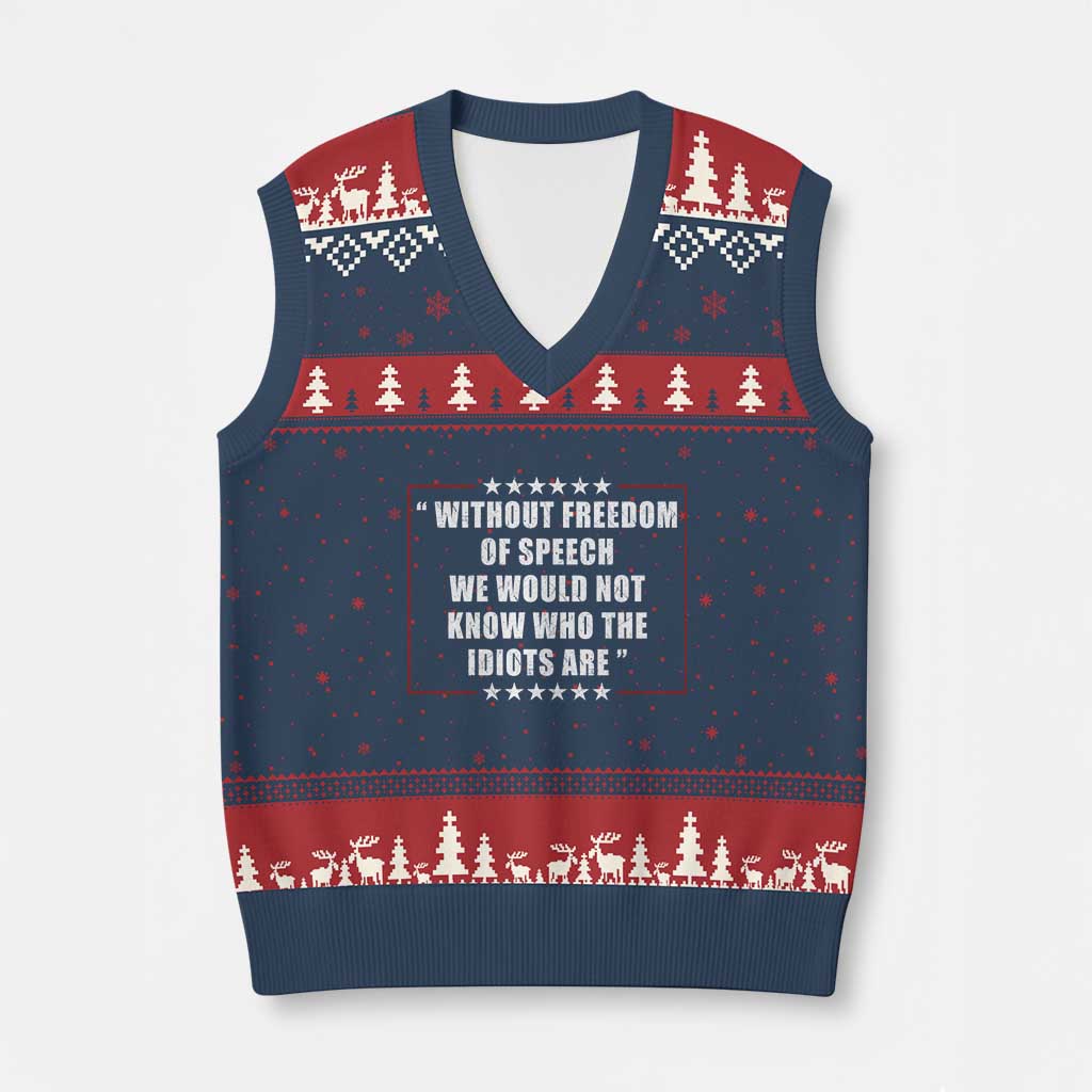 Without Freedom Of Speech We Would Not Know Who The Idiots Are V-Neck Knit Sweater Vest First Amendment Humor TS11 Navy Red Print Your Wear