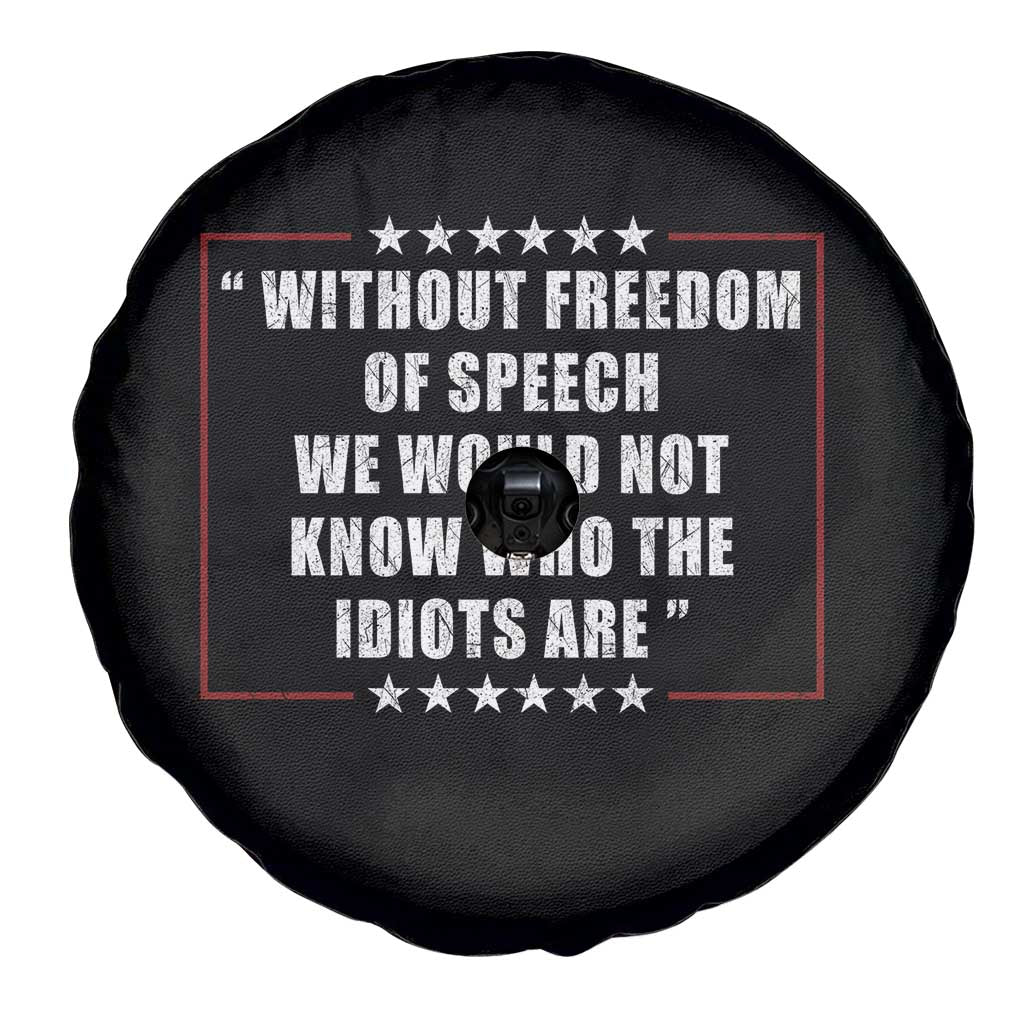 Without Freedom Of Speech We Would Not Know Who The Idiots Are Spare Tire Cover First Amendment Humor