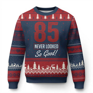 85 Never Looked So Good Funny 85th Birthday Ugly Christmas Sweater