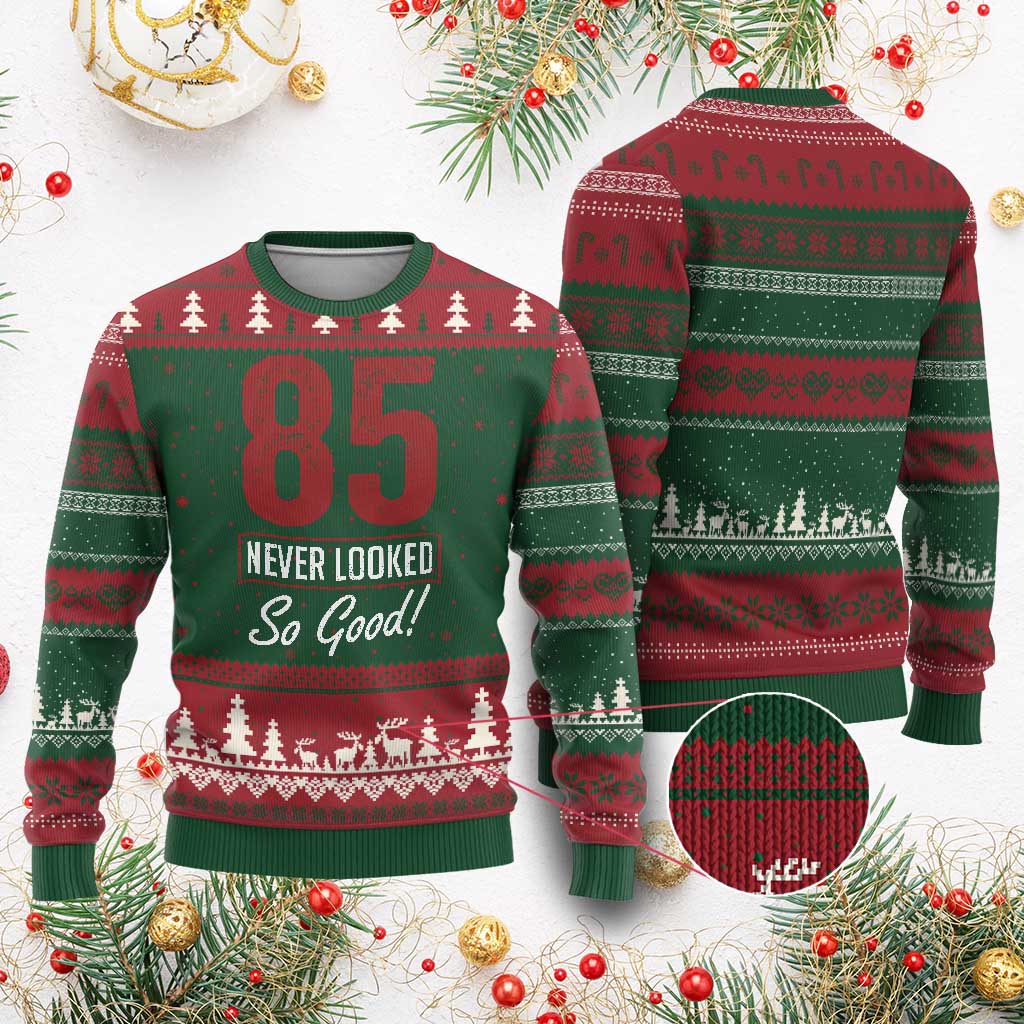 85 Never Looked So Good Funny 85th Birthday Ugly Christmas Sweater