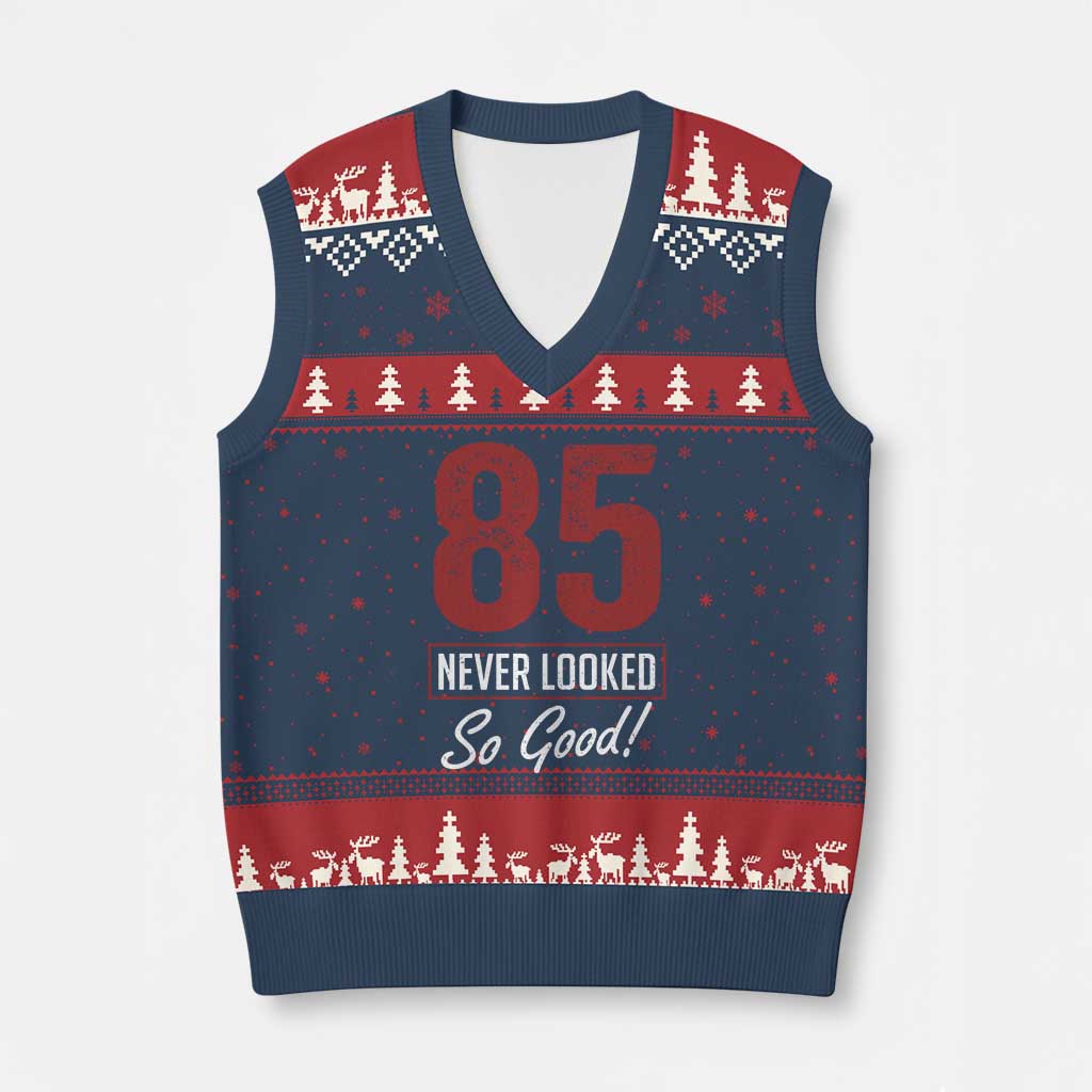 85 Never Looked So Good Funny 85th Birthday V-Neck Knit Sweater Vest TS11 Navy Red Print Your Wear