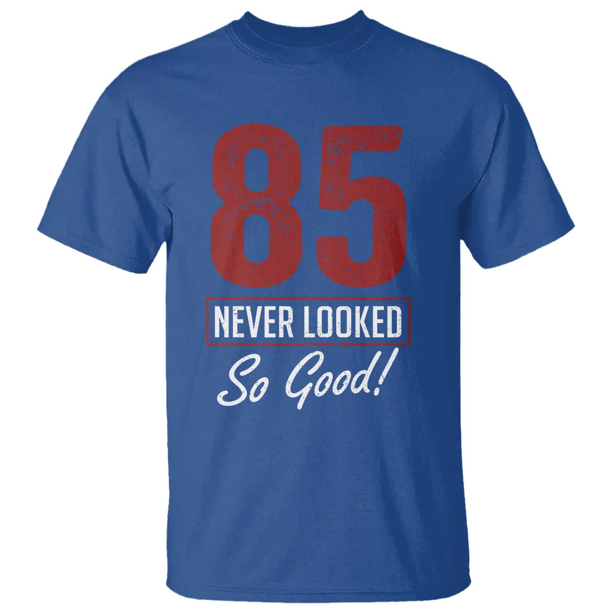 85 Never Looked So Good Funny 85th Birthday T Shirt