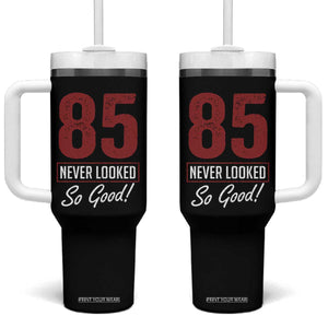 85 Never Looked So Good Funny 85th Birthday Tumbler With Handle