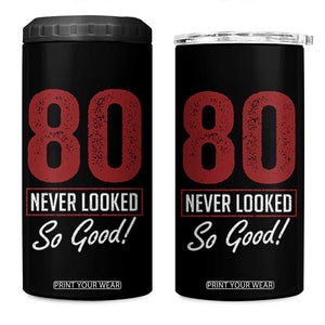 80 Never Looked So Good Funny 80th Birthday 4 in 1 Can Cooler Tumbler