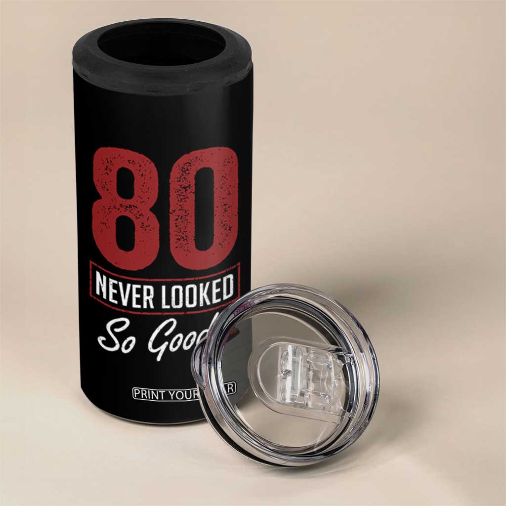 80 Never Looked So Good Funny 80th Birthday 4 in 1 Can Cooler Tumbler
