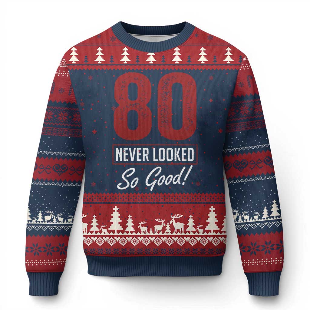 80 Never Looked So Good Funny 80th Birthday Ugly Christmas Sweater