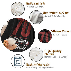 70 Never Looked So Good Funny 70th Birthday Throw Blanket