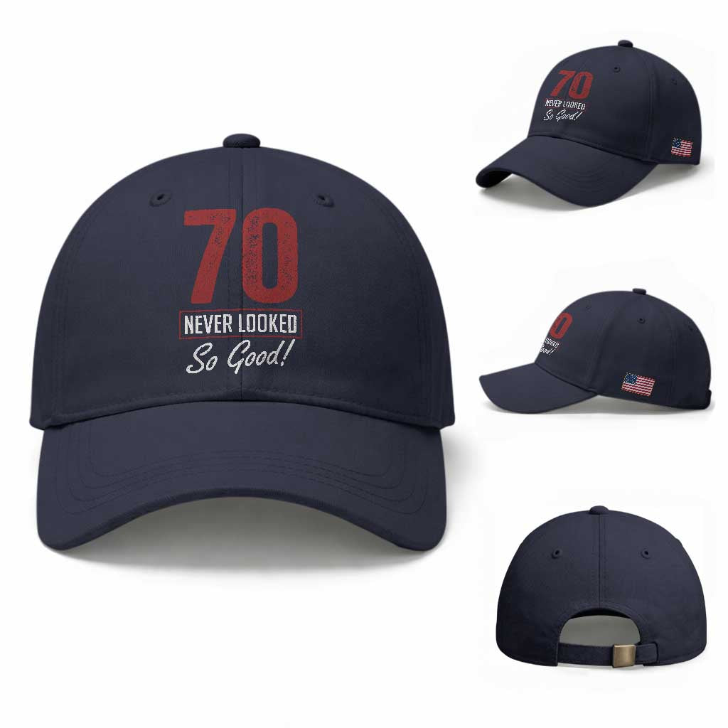 70 Never Looked So Good Funny 70th Birthday Baseball Cap