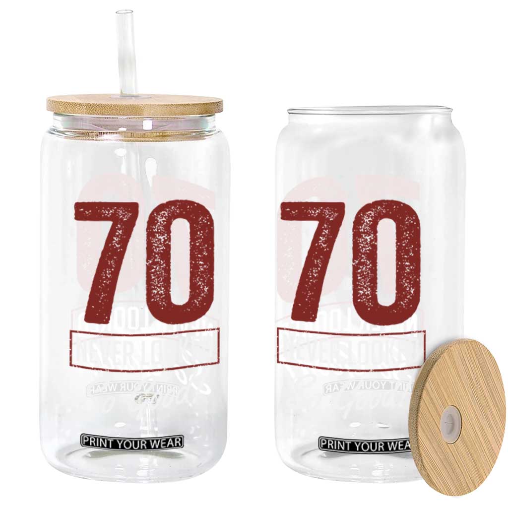 70 Never Looked So Good Funny 70th Birthday Glass Can