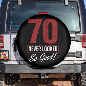 70 Never Looked So Good Funny 70th Birthday Spare Tire Cover