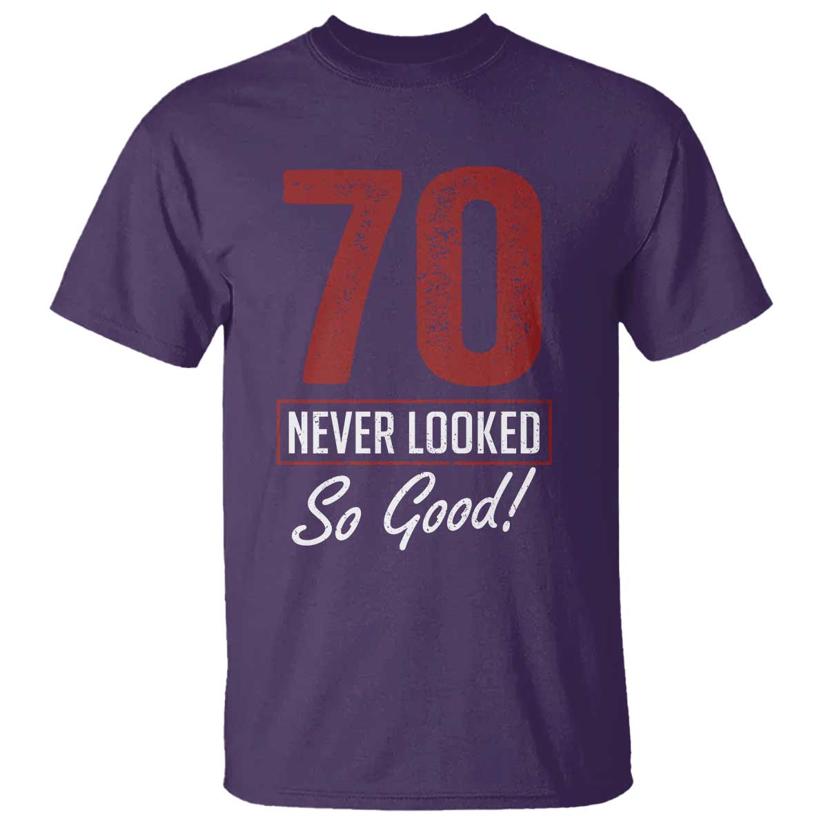 70 Never Looked So Good Funny 70th Birthday T Shirt