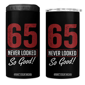 65 Never Looked So Good Funny 65th Birthday 4 in 1 Can Cooler Tumbler