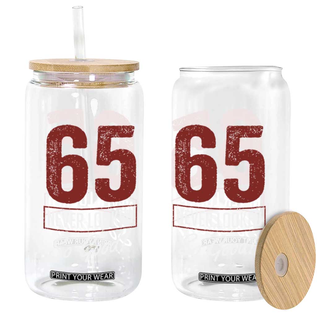 65 Never Looked So Good Funny 65th Birthday Glass Can